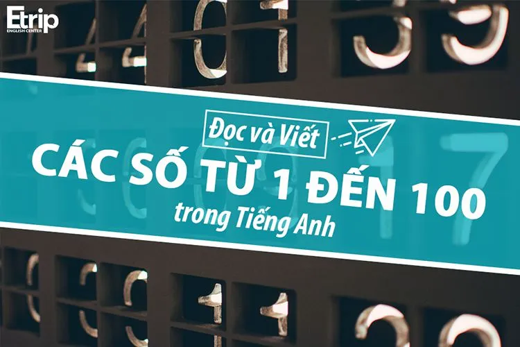 Cach-doc-va-viet-cac-so-tieng-anh-tu-1-den-100