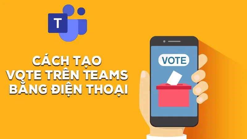 Cách tạo vote trên Teams