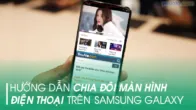 Cách chia đôi màn hình Samsung A20, A30, A50, Galaxy S10, S10+