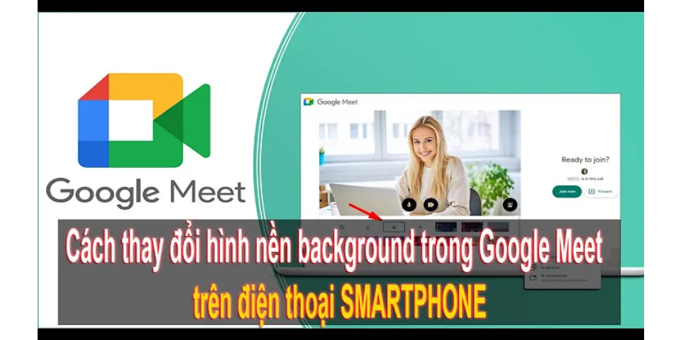 Cách đổi background trong Google Meet trên điện thoại samsung