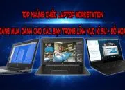 Top Laptop Đồ Hoạ Chuyên Nghiệp Khủng Nhất Năm 2019