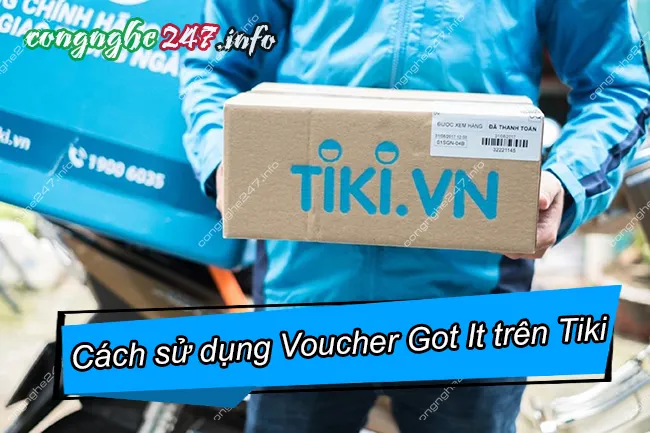 Cách sử dụng Voucher Got It trên Tiki