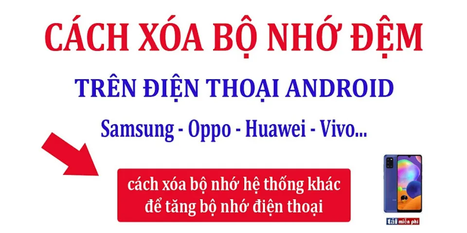 Cách xem bộ nhớ tạm Samsung