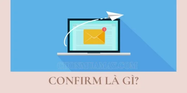 confirm-email-nghia-la-gi