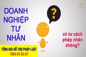 doanh nghiệp tư nhân có tư cách pháp nhân không