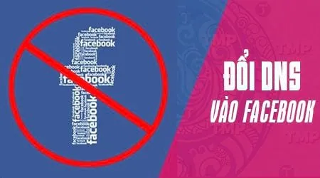 Cách đổi DNS để vào Facebook