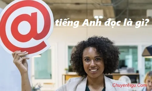 @ tiếng Anh đọc là gì, cách phát âm A CÒNG và cách viết chuẩn At Sign