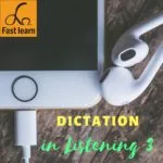 dictation in listening 3