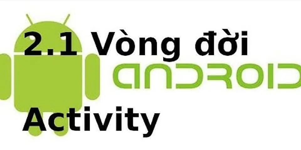 Activity android là gì