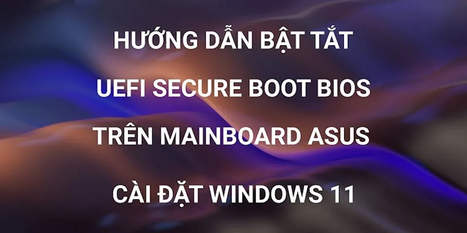 BIOS không có Secure Boot menu
