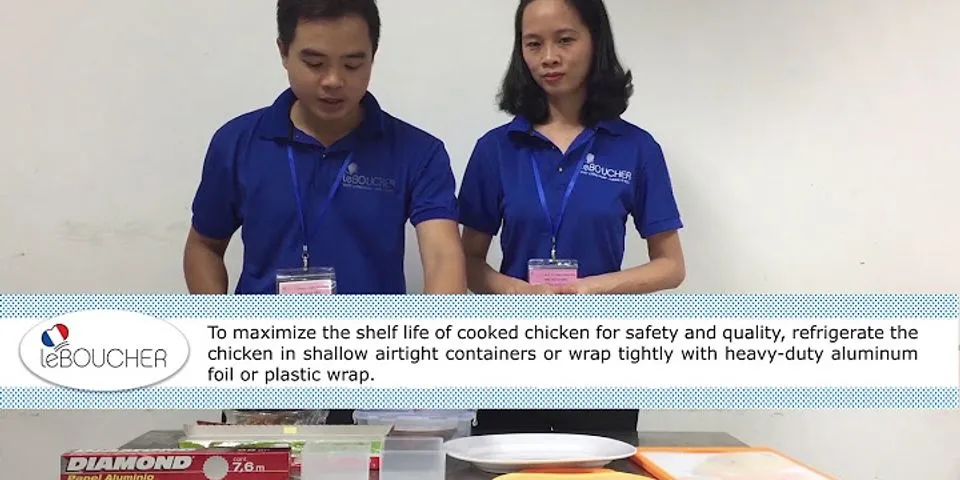 Cách bảo quản thịt gà đã nấu chín