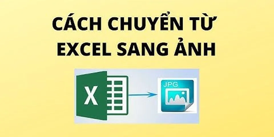 Cách cắt file Excel thành ảnh