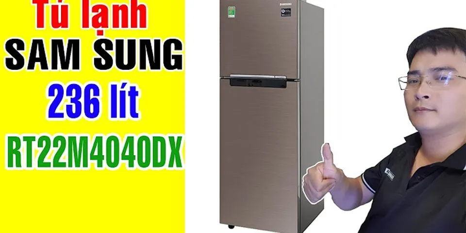 Cách chỉnh nhiệt độ tủ lạnh Samsung 236 lít