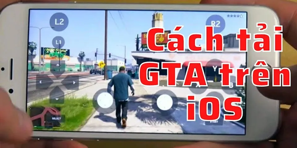 Cách chơi GTA 5 trên iOS
