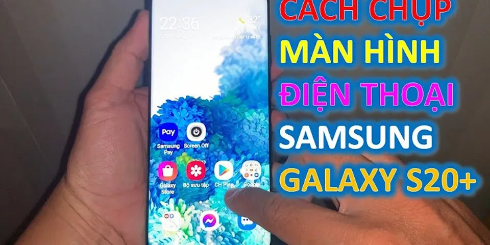 Cách chụp màn hình Samsung s20fe