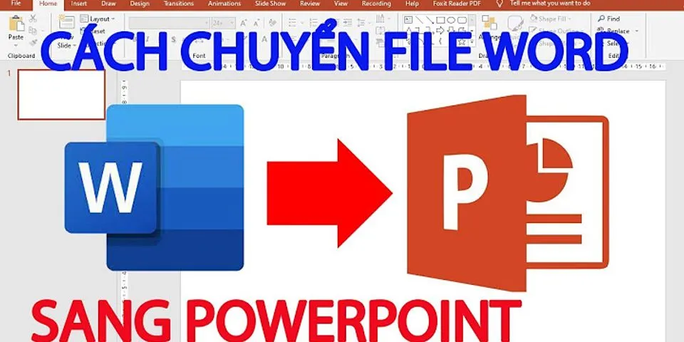 Cách chuyển file PowerPoint sang Word 2016