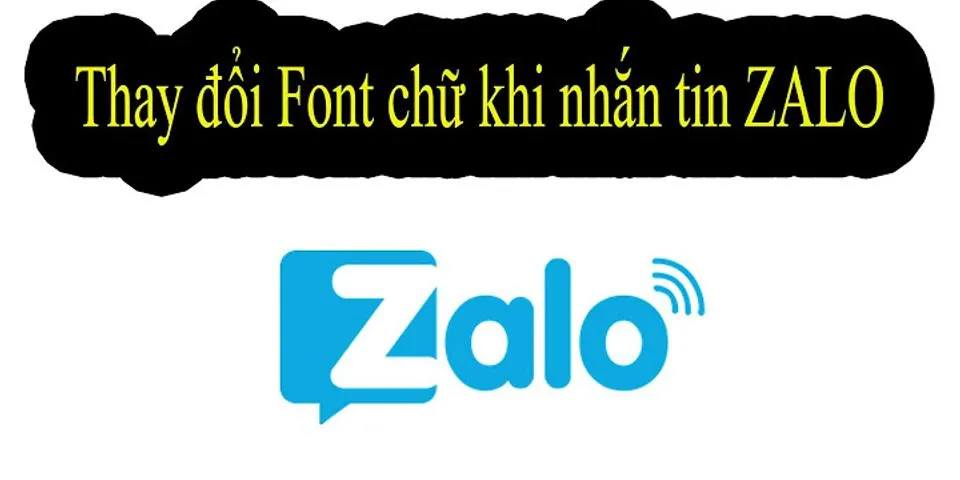 Cách đổi font chữ Zalo Android