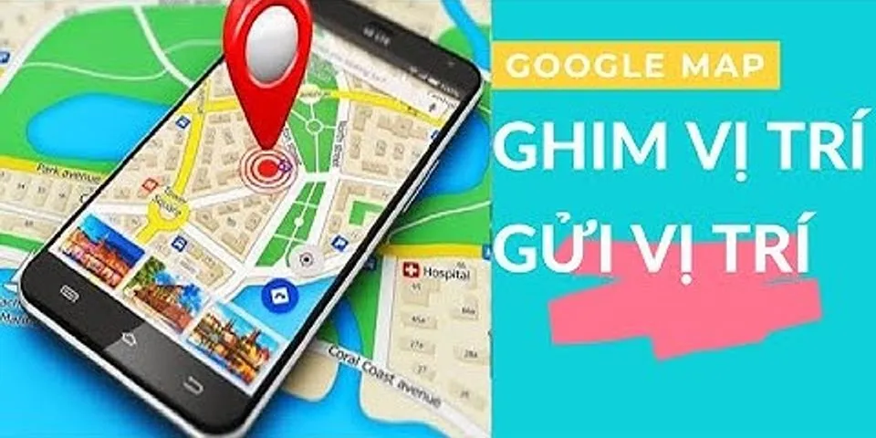 Cách ghim nhiều vị trí trên Google Map