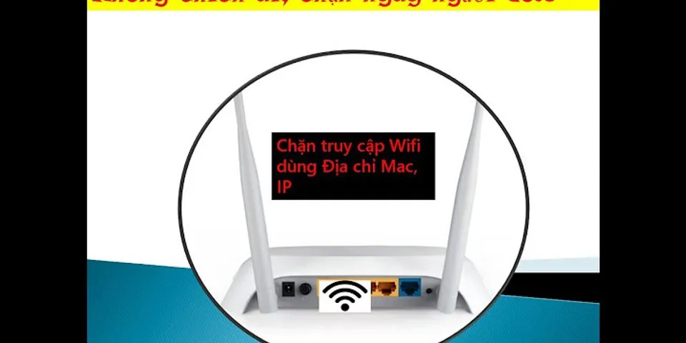 Cách kết nối wifi khi bị chặn MAC