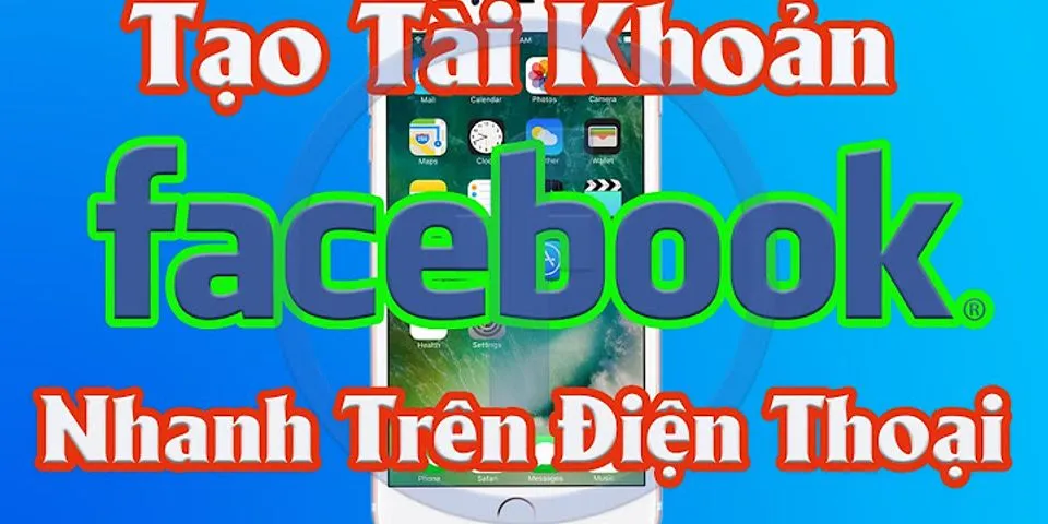 Cách lập nick facebook tren dien thoai