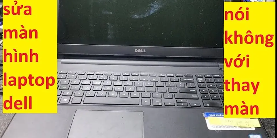 Cách mở máy tính Dell khi không lên màn hình