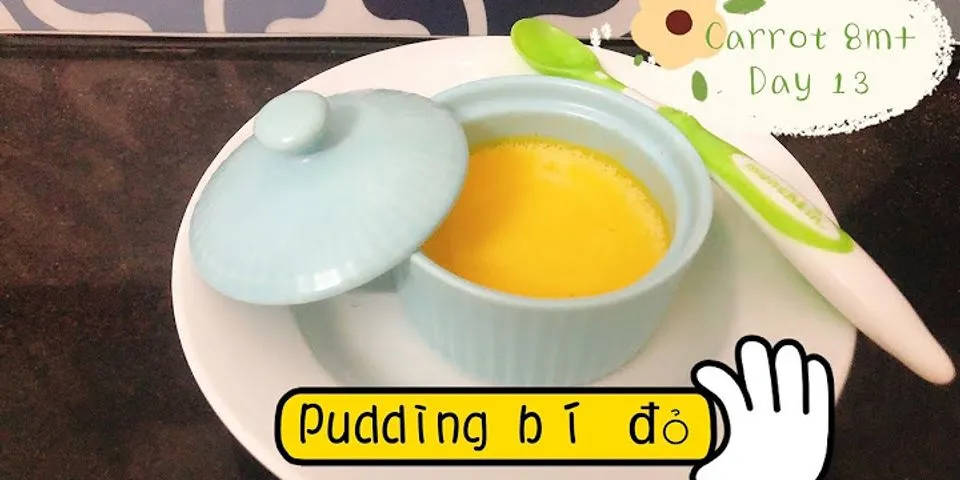 Cách nấu pudding cho bé