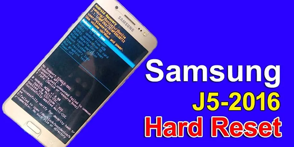 Cách reset Samsung J5 2016