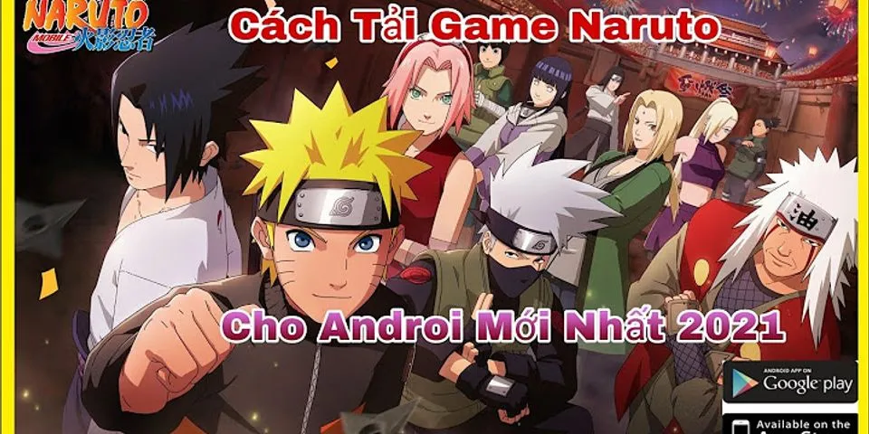 Cách tải game Naruto trên điện thoại