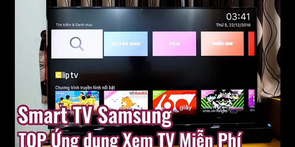 Cách tại kênh truyền hình trên tivi Samsung