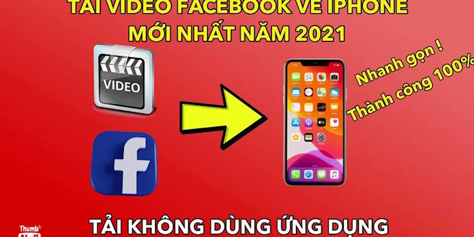 Cách tải video từ Facebook về iPhone 2022