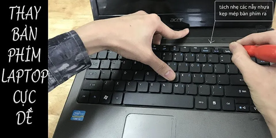 Cách tháo bàn phím lắp top