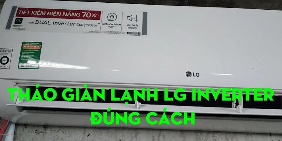 Cách tháo máng nước máy lạnh LG