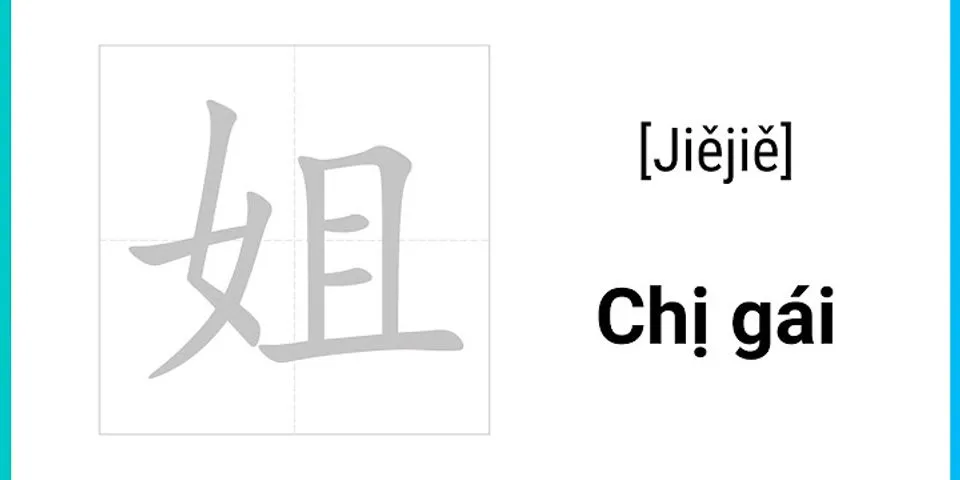 Cách viết chủ chị gái trong tiếng Trung