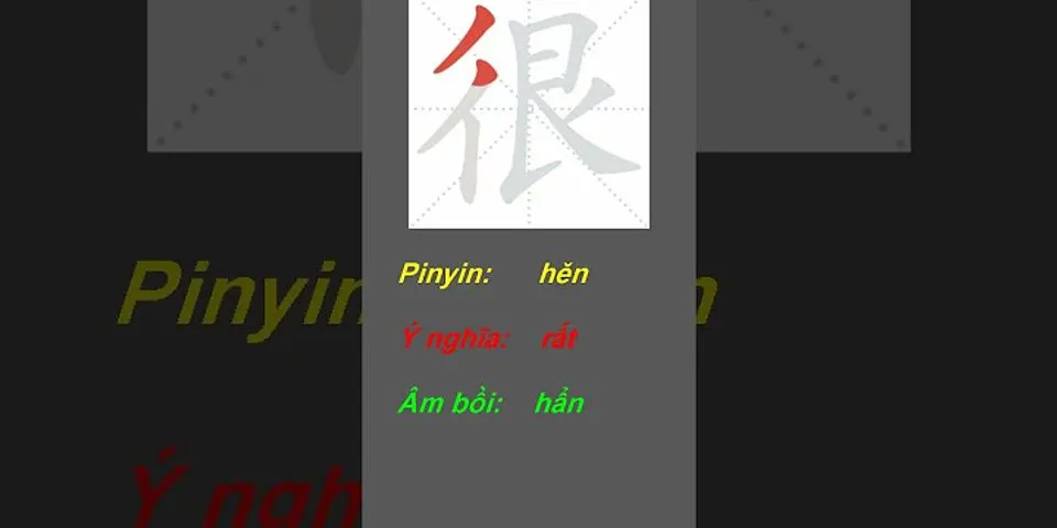 Cách Việt chữ hěn trong tiếng Trung