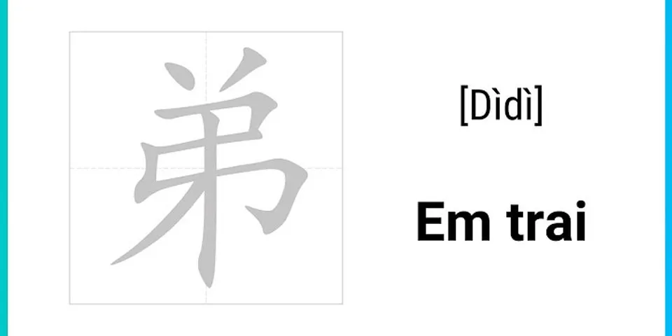 Cách viết từ em trai trong tiếng Trung