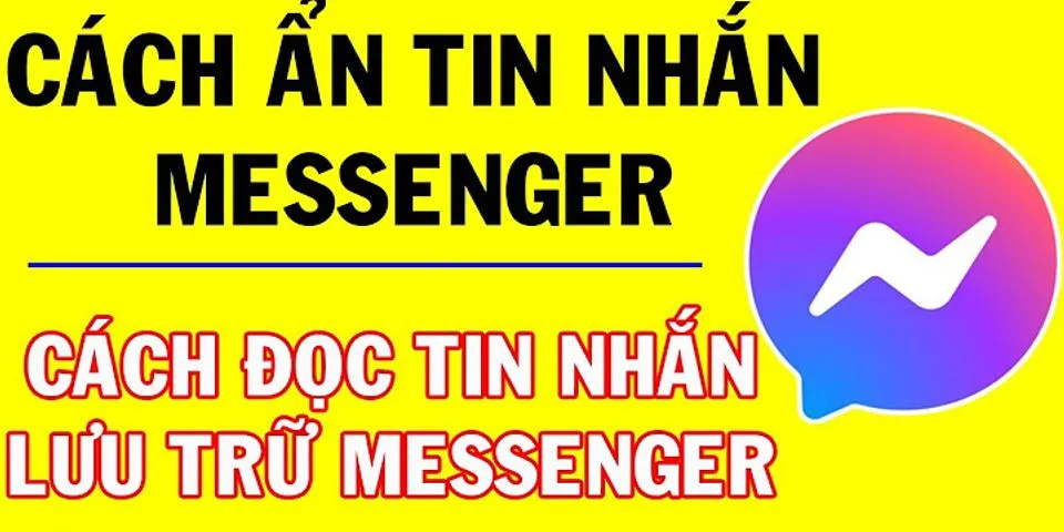 Cách xóa tin nhắn đã lưu trữ trên Messenger