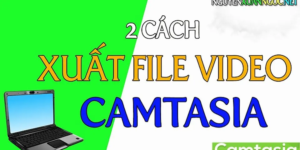 Cách xuất file MP3 trong Camtasia 8