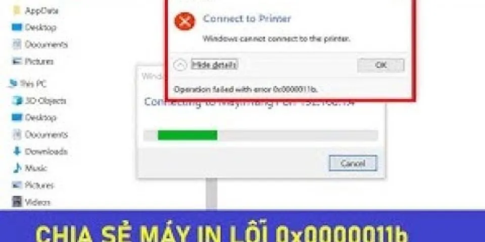 Chia sẻ máy in báo lỗi Windows cannot connect to the printer