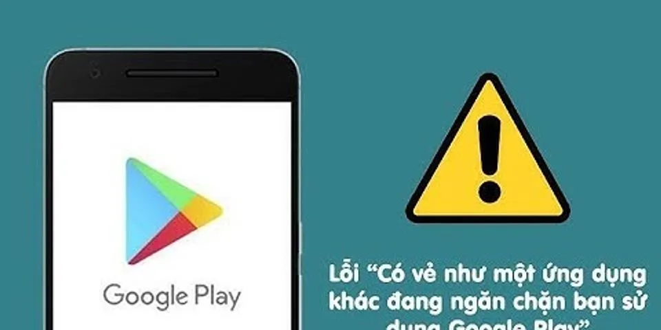 Có vẻ như một ứng dụng khác đang ngăn chặn bạn sử dụng Google Play trên Oppo
