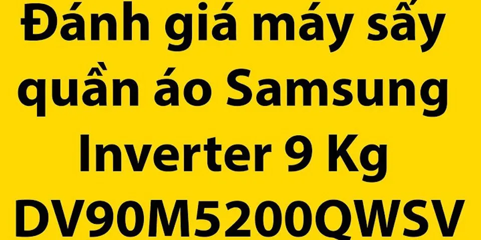 Đánh giá máy sấy Samsung 9 kg DV90M5200QW/SV