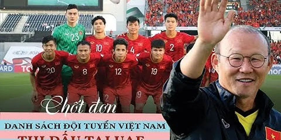 Danh sách đội tuyển Việt Nam sang UAE