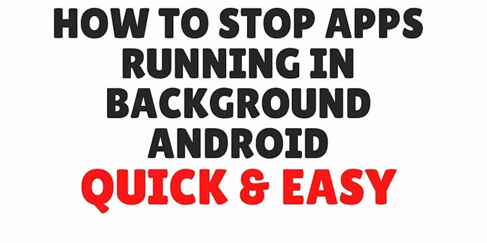 How to stop YouTube running in background Android