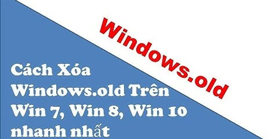 Hướng dẫn xóa thư mục Windows old trên Windows 7