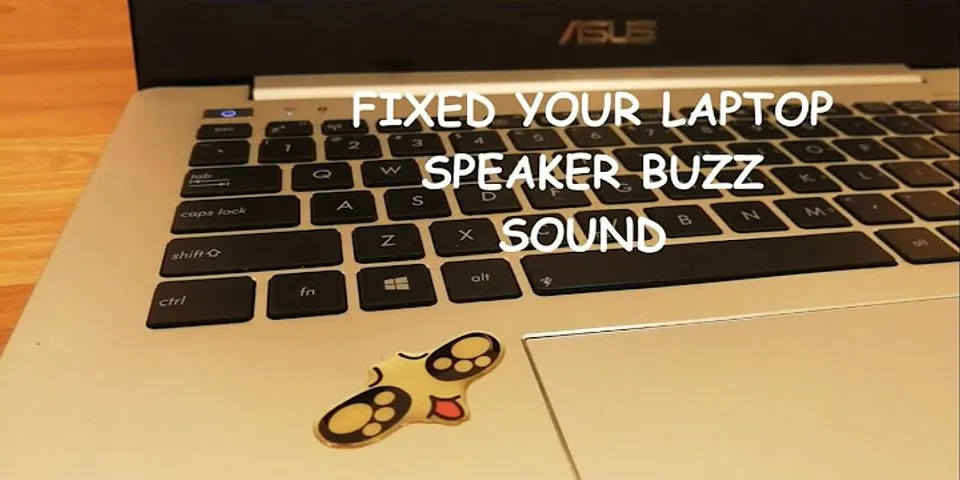 Laptop speaker buzzing