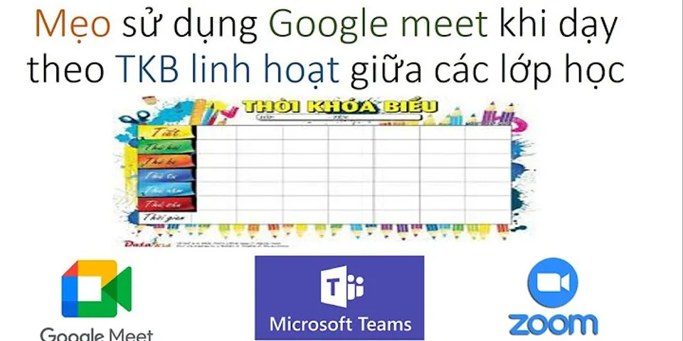 Mẹo sử dụng Google Meet