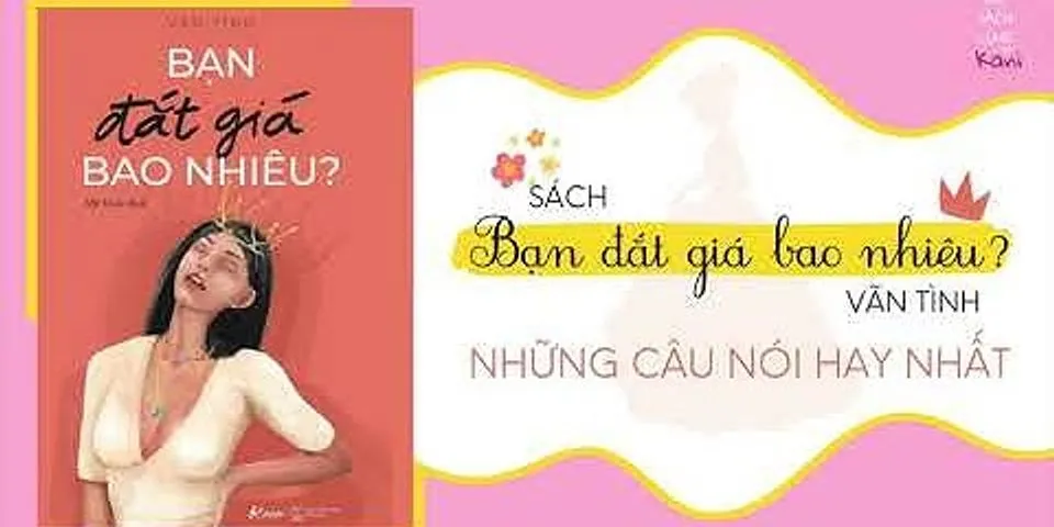 Những câu nói hay trong Bạn đắt giá bao nhiêu