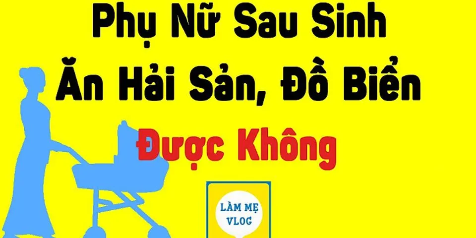 Sau sinh thường bao lâu thì ăn được cá