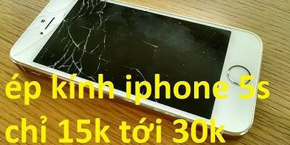 Thay màn hình iPhone 5S mặt bao nhiêu tiền