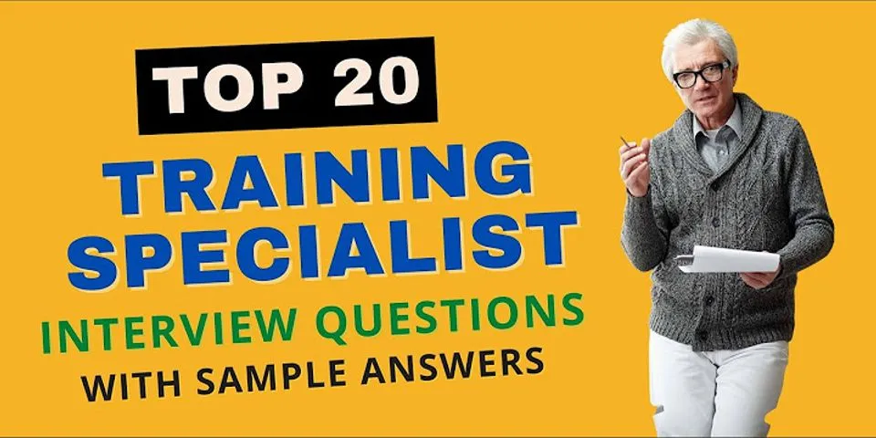 Training specialist interview questions and answers