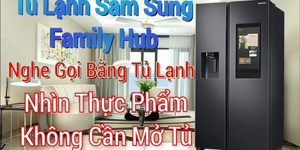 Tủ lạnh Samsung Family Hub gia bao nhiêu